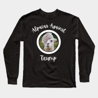 Funny Alpacas Anti-Trump - Alpacas Against Trump Long Sleeve T-Shirt